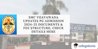 SMC Vijayawada Updates PG Admission 2024-25 Documents & Fee Structure; Check Details Here